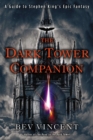Image for The Dark Tower Companion : A Guide to Stephen King&#39;s Epic Fantasy