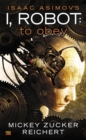Image for Isaac Asimov&#39;s I Robot: To Obey