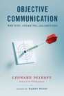 Image for Objective Communication : Writing, Speaking and Arguing
