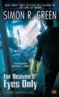 Image for For Heaven&#39;s Eyes Only : A Secret Histories Novel