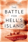 Image for The battle for Hell&#39;s Island  : how a small band of carrier dive-bombers helped save Guadalcanal