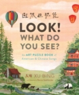Image for Look! what do you see?  : an art puzzle book of American and Chinese songs