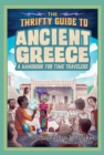 Image for The thrifty guide to ancient Greece  : a handbook for time travelers