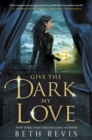 Image for Give the Dark My Love