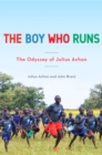 Image for Boy Who Runs: The Odyssey of Julius Achon