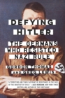 Image for Defying Hitler: The Germans Who Resisted Nazi Rule