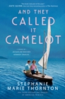 Image for And they called it Camelot: a novel of Jacqueline Bouvier Kennedy Onassis