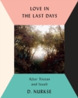 Image for Love in the last days: after Tristan and Iseult