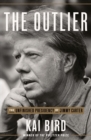Image for The outlier  : the unfinished presidency of Jimmy Carter