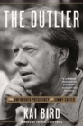 Image for The outlier  : the unfinished presidency of Jimmy Carter