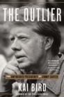 Image for The Outlier: The Unfinished Presidency of Jimmy Carter