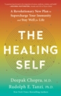 Image for Healing Self: A Revolutionary New Plan to Supercharge Your Immunity and Stay Well for Life