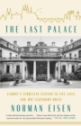 Image for Last Palace: Europe&#39;s Turbulent Century in Five Lives and One Legendary House