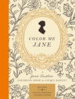Image for Color Me Jane : A Jane Austen Adult Coloring Book