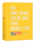 Image for Do One Thing Every Day That Makes You Happy : A Journal
