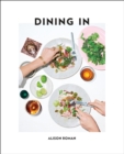 Image for Dining in: highly cookable recipes