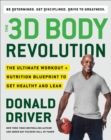 Image for 3D Body Revolution: The Ultimate Workout + Nutrition Blueprint to Get Healthy and Lean