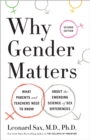 Image for Why Gender Matters, Second Edition: What Parents and Teachers Need to Know About the Emerging Science of Sex Differences
