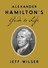 Image for Alexander Hamilton&#39;s Guide to Life