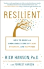 Image for Resilient: How to Grow an Unshakable Core of Calm, Strength, and Happiness