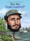 Image for Who Was Fidel Castro?