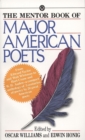 Image for The Mentor Book of Major American Poets : From Edward Taylor and Walt Whitman to Hart Crane and W.H. Auden