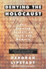 Image for Denying the Holocaust : The Growing Assault on Truth and Memory