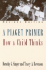Image for A Piaget Primer: How a Child Thinks