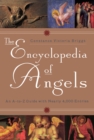 Image for The Encyclopedia of Angels : An A-to-Z Guide with Nearly 4,000 Entries