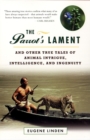 Image for The parrot&#39;s lament  : and other true tales of animal intrigue, intelligence and ingenuity