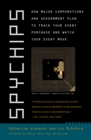 Image for Spychips : How Major Corporations and Government Plan to Track Your Every Purchase and Watc h Your Every Move
