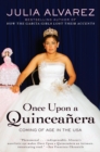 Image for Once Upon a Quinceanera : Coming of Age in the USA