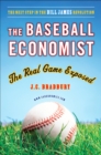 Image for The Baseball Economist : The Real Game Exposed