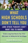 Image for What High Schools Don&#39;t Tell You (And Other Parents Don&#39;t Want You toKnow)