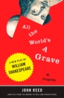 Image for All the World&#39;s a Grave