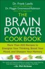 Image for The brain power cookbook  : more than 200 recipes to energize your thinking, boost your mood, and sharpen your memory