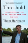Image for Threshold : The Progressive Plan to Pull America Back from the Brink