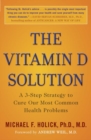 Image for The Vitamin D Solution : A 3-Step Strategy to Cure Our Most Common Health Problems