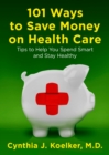 Image for 101 Ways to Save Money on Health Care