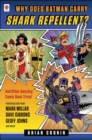 Image for Why does Batman carry shark repellent?  : and other amazing comic book trivia!