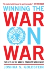 Image for Winning the War on War : The Decline of Armed Conflict Worldwide