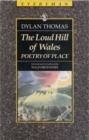 Image for The Loud Hill Of Wales : Poetry of Place