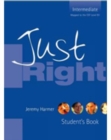 Image for Just right: Intermediate Student&#39;s book