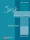 Image for Just Right Teacher&#39;s Book : Intermediate American English Version