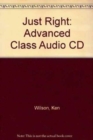 Image for Just Right Advanced: Class Audio CD