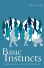 Image for Basic instincts  : human nature and the new economics