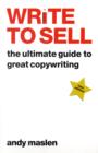 Image for Write to sell  : the ultimate guide to great copywriting
