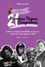 Image for 21 Heroinas Negras Excepcionais: Historia De Negras Importantes Do Seculo XX: Daisy Bates, Maya Angelou E Outras (Livro Biografico Para Jovens E Adultos)