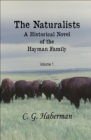 Image for Naturalists A Historical Novel of the Hayman Family Vol. 1