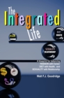 Image for Integrated Life: A Blueprint for Balancing Passion With Career, Diet With Health &amp; Sexuality With Relationship